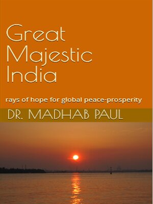 cover image of Great Majestic India, Rays of Hope for Global Peace-Prosperity